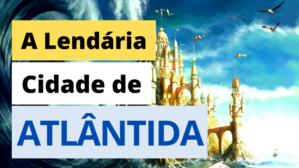 Atlântida, a cidade lendária descrita por Platão