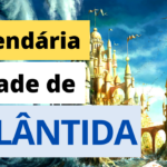 Atlântida: a cidade lendária descrita por Platão