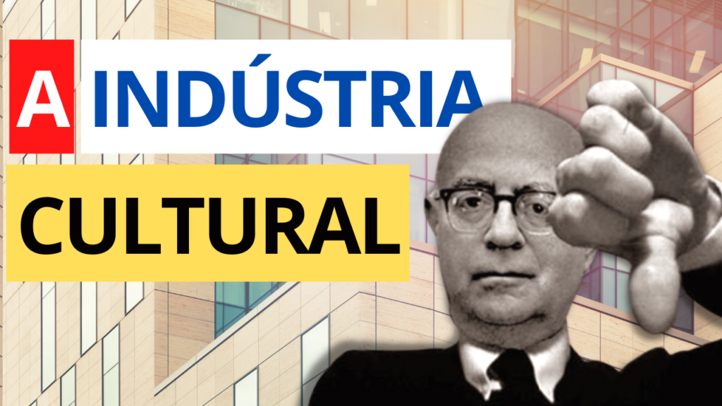 A Indústria Cultural de Adorno e horkheimer