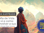 Filosofia de Vida - o que é e como desenvolver a sua