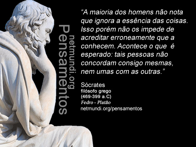 Sócrates , filósofo grego, (469-399 a.C) Apologia de Sócrates, Platão, Fedro, A República