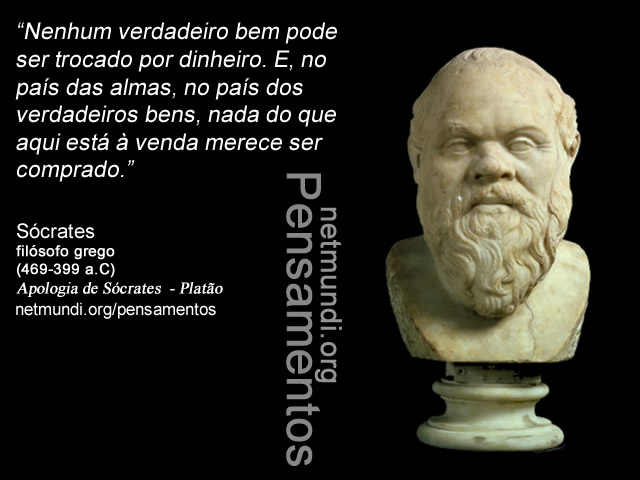 Sócrates , filósofo grego, (469-399 a.C) Apologia de Sócrates, Platão, Fedro, A República