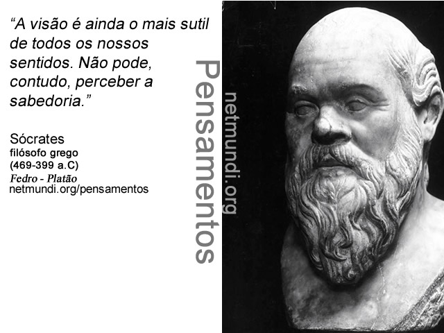 Sócrates , filósofo grego, (469-399 a.C) Apologia de Sócrates, Platão, Fedro, A República