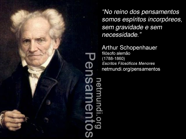 Arthur Schopenhauer, filósofo alemão, (1788-1860)
