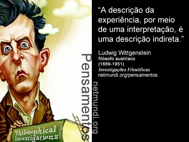 Ludwig Wittgenstein, filósofo austríaco, (1889-1951), Investigações Filosóficas