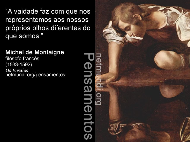 Michel de Montaigne, Filósofo Francês, os ensaios