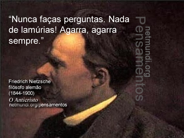 Friedrich Nietzsche, filósofo alemão - o Anticristo