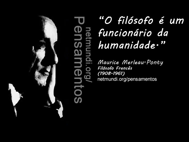 Meleau-Ponty - Filósofo Francês